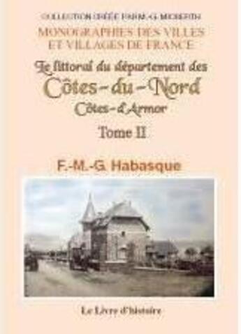 Couverture du livre « Cotes-du-nord (le littoral du departement des) tome ii. notions historiques, geographiques, statisti » de F.-M.-G. Habasque aux éditions Livre D'histoire