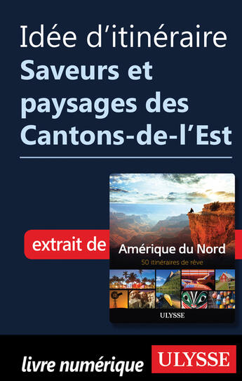 Couverture du livre « Idée d'itinéraire - Saveurs et paysages des Cantons-de-l'Est » de  aux éditions Epagine