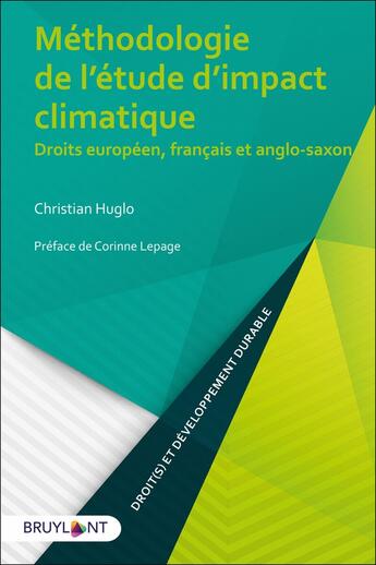 Couverture du livre « Méthodologie de l'étude d'impact climatique ; droits européen, français et anglo-saxon » de Christian Huglo aux éditions Bruylant