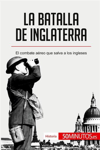 Couverture du livre « La batalla de Inglaterra » de 50minutos aux éditions 50minutos.es