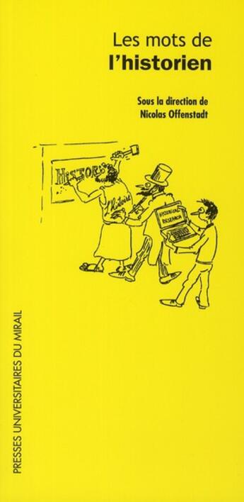 Couverture du livre « Les mots de l'historien (2e édition) » de Offenstadt N aux éditions Pu Du Midi