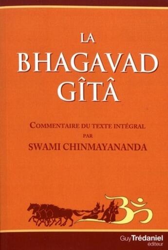 Couverture du livre « La Baghavad Gîtâ » de Swami Chimayananda aux éditions Guy Trédaniel