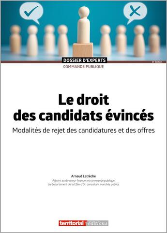 Couverture du livre « Le droit des candidats évincés : Modalités de rejet des candidatures et des offres (8e édition) » de Arnaud Latreche aux éditions Territorial