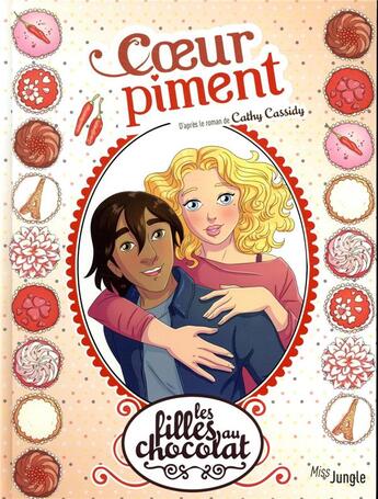 Couverture du livre « Les filles au chocolat Tome 10 : coeur piment » de Veronique Grisseaux et Cathy Cassidy aux éditions Jungle