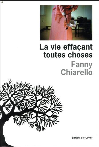 Couverture du livre « La vie effaçant toutes choses » de Fanny Chiarello aux éditions Editions De L'olivier