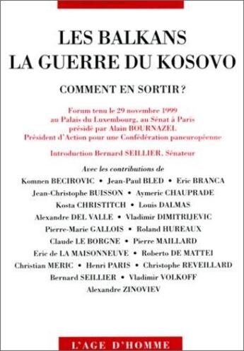 Couverture du livre « Les balkans et la guerre du kosovo ; actes de l'assemblee generale d'action pour une confederation paneuropeenne » de  aux éditions L'age D'homme