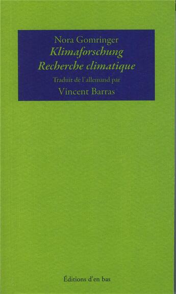 Couverture du livre « Recherche climatique / kilmaforschung » de Nora Gomringer aux éditions D'en Bas