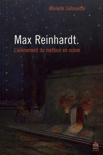 Couverture du livre « Max Reinhardt ; l'avènement du metteur en scène » de Silhouette Marielle aux éditions Sorbonne Universite Presses