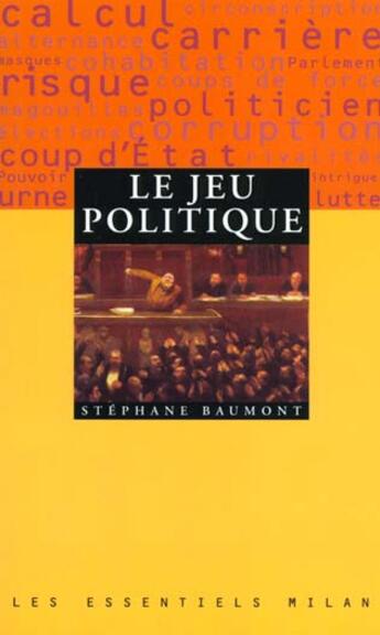 Couverture du livre « Jeu politique (le) » de Stephane Baumont aux éditions Milan