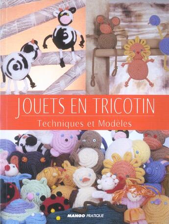 Couverture du livre « Jouets en tricotin » de Marie-Noelle Bayard aux éditions Mango