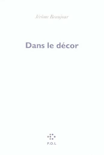 Couverture du livre « Dans le décor » de Jerome Beaujour aux éditions P.o.l