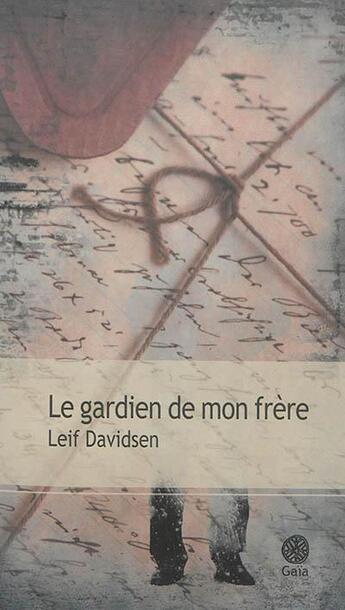 Couverture du livre « Le gardien de mon frère » de Leif Davidsen aux éditions Gaia