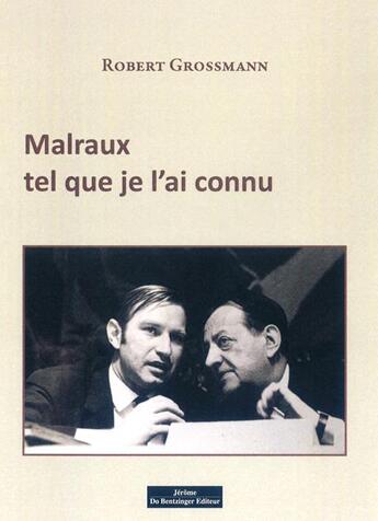 Couverture du livre « Malraux tel que je l'ai connu » de Robert Grossmann aux éditions Do Bentzinger