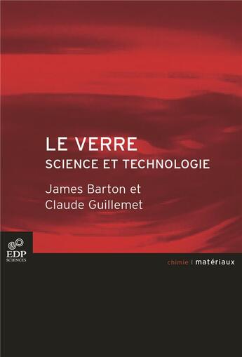 Couverture du livre « Le verre ; science et technologie » de James Barton et Claude Guillemet aux éditions Edp Sciences