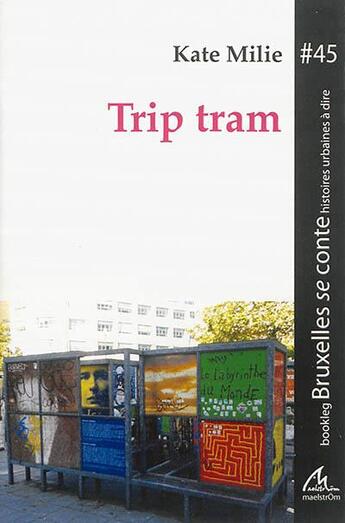 Couverture du livre « Trip Tram » de Milie Kate aux éditions Maelstrom