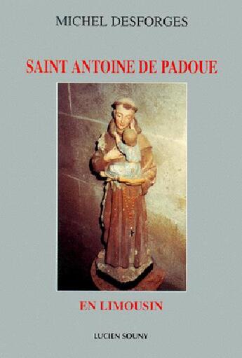 Couverture du livre « SAINT-ANTOINE DE PADOUE EN LIM » de Desforges Michel aux éditions Lucien Souny