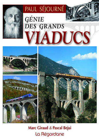 Couverture du livre « Paul Séjourné, génie des grands viaducs » de Pascal Bejui et Marc Giraud aux éditions La Regordane