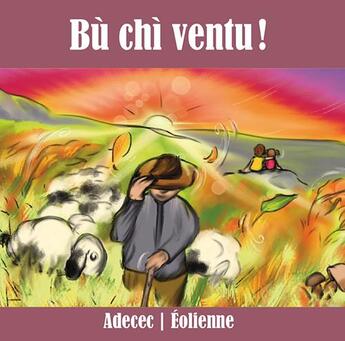 Couverture du livre « Bu chi ventu ! » de Antea Ferrandi-Perquis et Ghjacumina Geronimi aux éditions Eoliennes