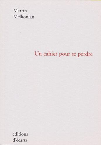 Couverture du livre « Un cahier pour se perdre » de Martin Melkonian aux éditions Ecarts