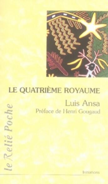 Couverture du livre « Le quatrième royaume » de Ansa/Gougaud aux éditions Relie