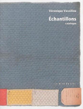 Couverture du livre « Echantillons » de Veronique Vassiliou aux éditions Le Bleu Du Ciel