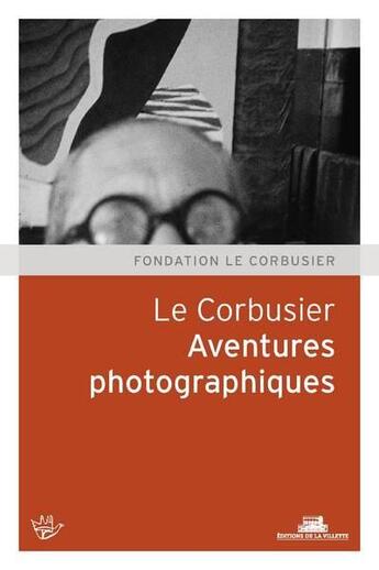 Couverture du livre « Le Corbusier et la photographie » de  aux éditions La Villette