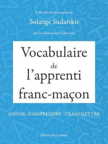 Couverture du livre « Vocabulaire de l'apprenti franc-maçon » de Solange Sudarskis aux éditions La Hutte