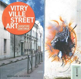 Couverture du livre « Vitry ville street art ; l'aventure continue ! » de Brigitte Silhol et Nath Oxygene aux éditions Criteres