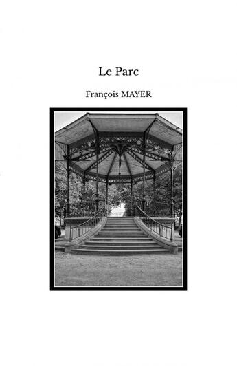 Couverture du livre « Le Parc » de Francois Mayer aux éditions Thebookedition.com