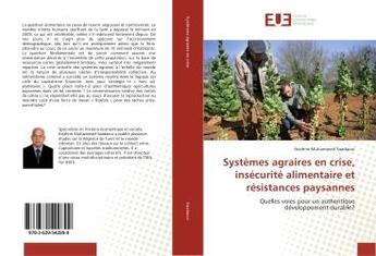 Couverture du livre « Systemes agraires en crise, insecurite alimentaire et resistances paysannes - quelles voies pour un » de Saadaoui Ibrahim aux éditions Editions Universitaires Europeennes