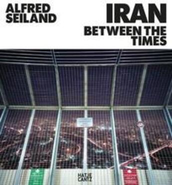 Couverture du livre « Alfred Seiland : Iran between the times » de  aux éditions Hatje Cantz