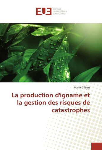 Couverture du livre « La production d'igname et la gestion des risques de catastrophes » de Gilbert Mario aux éditions Editions Universitaires Europeennes