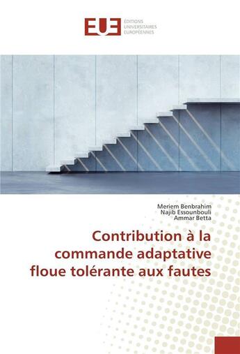 Couverture du livre « Contribution a la commande adaptative floue tolerante aux fautes » de  aux éditions Editions Universitaires Europeennes