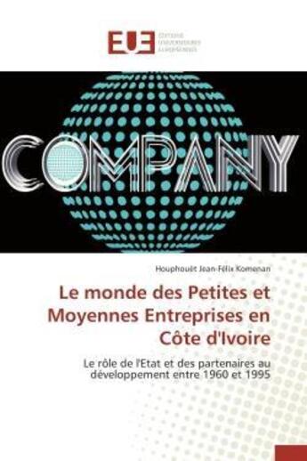 Couverture du livre « Le monde des petites et moyennes entreprises en cote d'ivoire » de Komenan-H aux éditions Editions Universitaires Europeennes