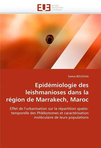 Couverture du livre « Epidemiologie des leishmanioses dans la region de marrakech, maroc » de Boussaa Samia aux éditions Editions Universitaires Europeennes