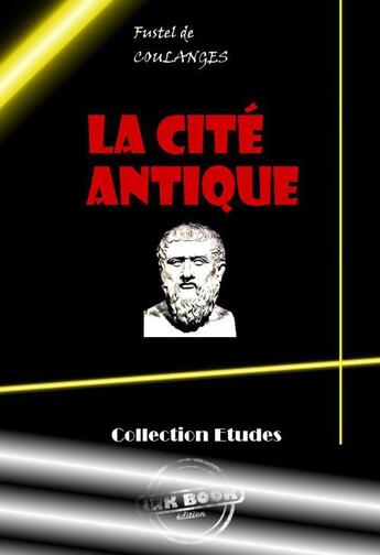 Couverture du livre « La cité antique » de Fustel De Foulange aux éditions Ink Book