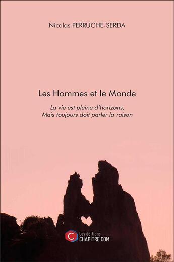 Couverture du livre « Les hommes et le monde » de Nicolas Perruche-Serda aux éditions Chapitre.com