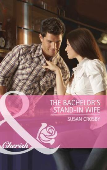 Couverture du livre « The Bachelor's Stand-In Wife (Mills & Boon Cherish) » de Crosby Susan aux éditions Mills & Boon Series