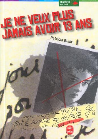 Couverture du livre « Je ne veux plus jamais avoir 13 ans » de Bullit/Boiry aux éditions Le Livre De Poche Jeunesse