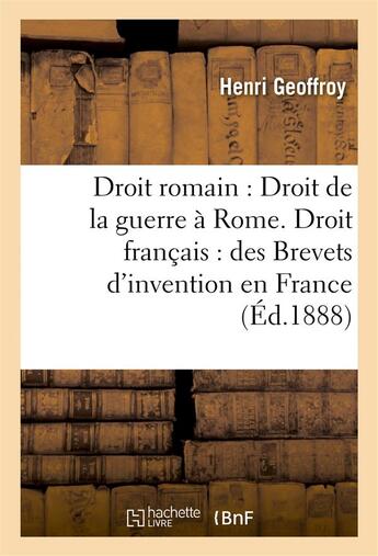 Couverture du livre « Droit romain : du Droit de la guerre à Rome » de Eric Geoffroy aux éditions Hachette Bnf