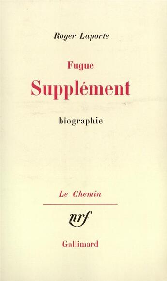 Couverture du livre « Fugue. supplement - biographie » de Roger Laporte aux éditions Gallimard