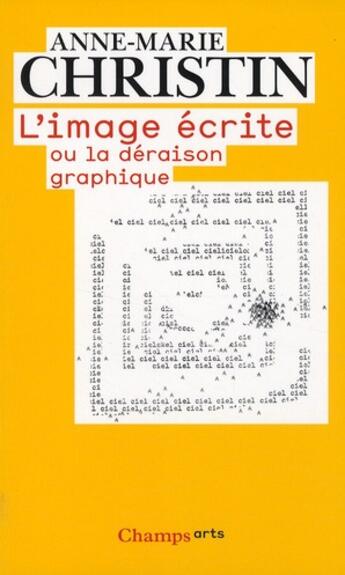 Couverture du livre « L'image écrite ou la déraison graphique » de Anne-Marie Christin aux éditions Flammarion