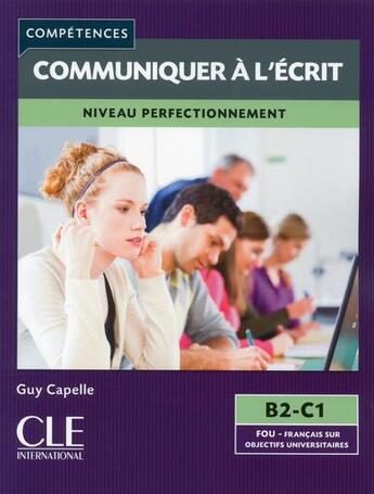 Couverture du livre « Mieux communiquer par écrit FLE niveau C1 » de Guy Capelle aux éditions Cle International