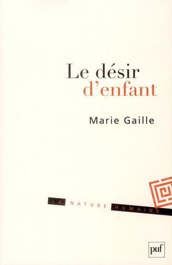 Couverture du livre « Le désir d'enfant ; histoire intime, enjeu politique » de Marie Gaille aux éditions Puf