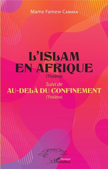 Couverture du livre « L'islam en Afrique ; au-delà du confinement » de Mame Famew Camara aux éditions L'harmattan