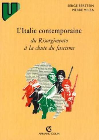 Couverture du livre « L'italie contemporaine, du risorgimento a la chute du fascisme » de Serge Berstein et Pierre Milza aux éditions Armand Colin