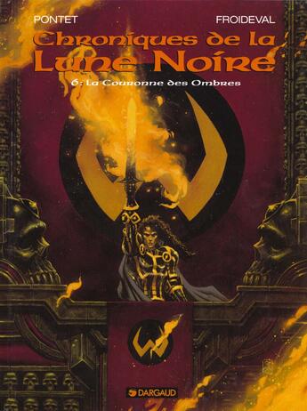 Couverture du livre « Chroniques de la Lune Noire Tome 6 : la couronne des ombres » de Cyril Pontet et Francois Froideval aux éditions Dargaud