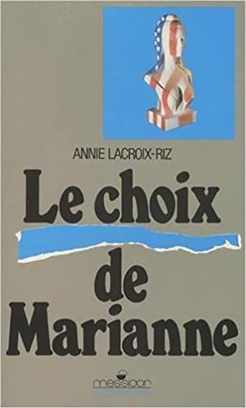 Couverture du livre « Choix de marianne (le) » de Annie Lacroix-Riz aux éditions Editions Sociales