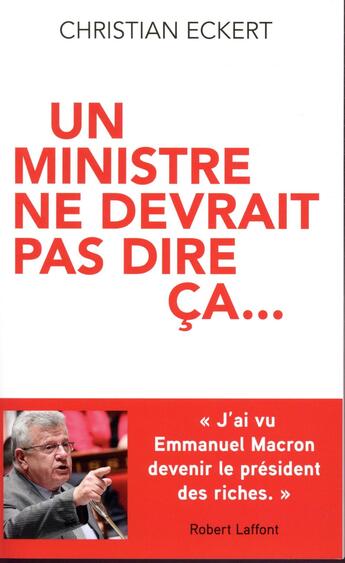 Couverture du livre « Un ministre ne devrait pas dire ça » de Christian Eckert aux éditions Robert Laffont