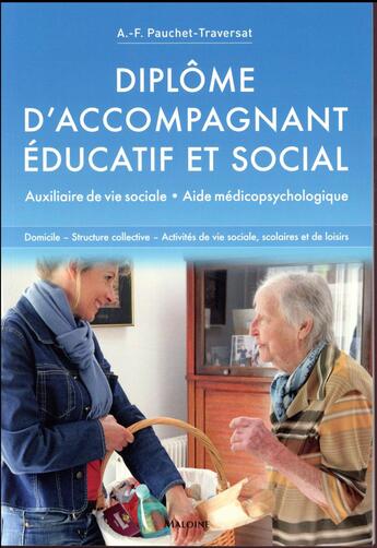 Couverture du livre « Diplome d'accompagnant educatif et social - auxiliaire de vie sociale, aide medicopsychologique » de Pauchet-Traversat aux éditions Maloine